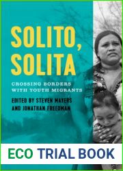 Solito, Solita: Crossing Borders with Youth Refugees from Central America