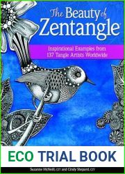The Beauty of Zentangle(R): Inspirational Examples from 137 Tangle Artists Worldwide (Design Originals) Zentangle-Inspired Art from Suzanne McNeill, Cindy Shepard, and More, plus 37 New Tangles to Lea