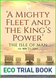 ‘A Mighty Fleet and the King|s Power|: The Isle of Man, AD 400 to 1265