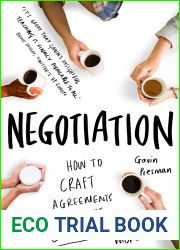 Negotiation: How to Craft Agreements That Give Everyone More