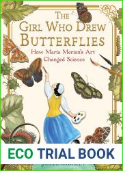 The Girl Who Drew Butterflies: How Maria Merian|s Art Changed Science