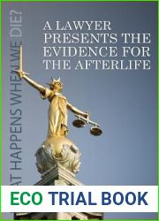 A Lawyer Presents the Evidence for the Afterlife