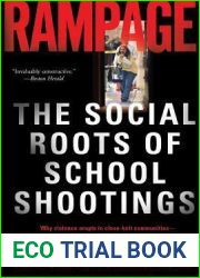 Rampage: The Social Roots of School Shootings