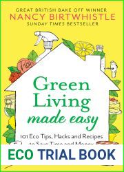 Green Living Made Easy: 101 Eco Tips, Hacks and Recipes to Save Time and Money