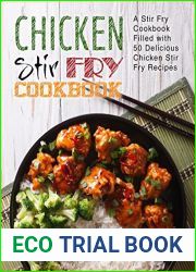 Chicken Stir Fry Cookbook: A Stir Fry Cookbook Filled with 50 Delicious Chicken Stir Fry Recipes