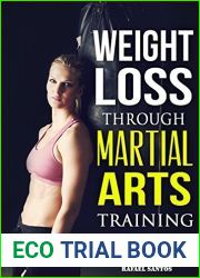Weight Loss through Martial Arts Training: Lose fat, get fit, healthier, and happier! (weight loss, martial art, training, woman, fitness, health, exercises, aerobics)