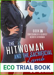 The Hitwoman and the Sacrificial Lamb (Confessions of a Slightly Neurotic Hitwoman, #12)