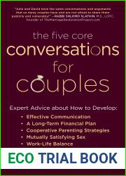 The Five Core Conversations for Couples: How to Talk about Parenting, Communication, Finances, Sex, and Balance to Stay off the Couch and out of Court