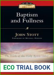 Baptism And Fullness: The Work of the Holy Spirit Today (IVP Classics)