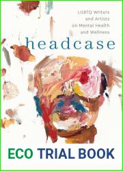 Headcase: LGBTQ Writers and Artists on Mental Health and Wellness