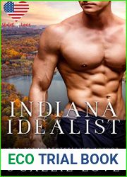 States of Love: Indiana Idealist: A Spicy, Enemies-to-Lovers, Opposites-Attract Romance