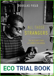 All Those Strangers: The Art and Lives of James Baldwin