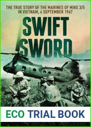 Swift Sword: The True Story of the Marines of MIKE 3 5 in Vietnam, 4 September 1967