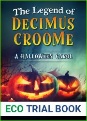 The Legend of Decimus Croome: A Halloween Carol