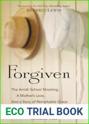 Forgiven: The Amish School Shooting, a Mother|s Love, and a Story of Remarkable Grace