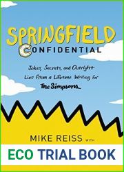 Springfield Confidential: Jokes, Secrets, and Outright Lies from a Lifetime Writing for The Simpsons