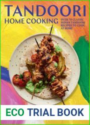 Tandoori Home Cooking: Over 70 Classic Indian Tandoori Recipes to Cook at Home