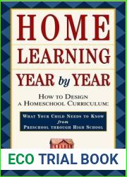 Home Learning Year by Year: How to Design a Homeschool Curriculum from Preschool Through High School