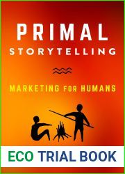 Primal Storytelling: Marketing for Humans