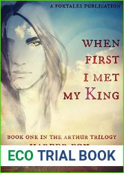 When First I Met My King (The Arthur Trilogy, #1)