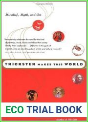 Trickster Makes This World: Mischief, Myth, and Art