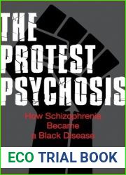 The Protest Psychosis: How Schizophrenia Became a Black Disease