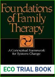 Foundations Of Family Therapy: A Conceptual Framework For Systems Change