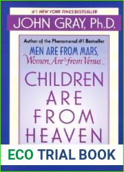 Children Are from Heaven: Positive Parenting Skills for Raising Cooperative, Confident, and Compassionate Children