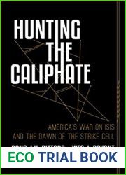 Hunting the Caliphate: America|s War on ISIS and the Dawn of the Strike Cell
