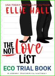 The Not Love List: a sweet romantic comedy (The Love List Series Book 2)