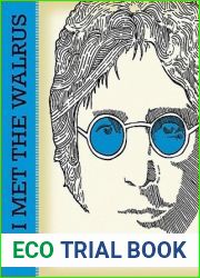 I Met the Walrus: How One Day with John Lennon Changed My Life Forever