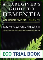 A Caregiver|s Guide to Dementia: An Unintended Journey