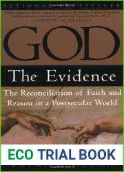 God: The Evidence: The Reconciliation of Faith and Reason in a Postsecular World