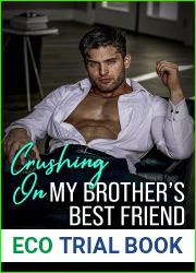 Crushing On My Brother|s Best Friend: An Instalove Possessive Romance (A Man Who Knows What He Wants (Standalone))