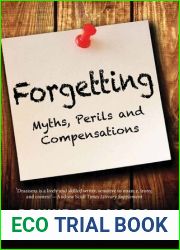 Forgetting: Myths, Perils and Compensations