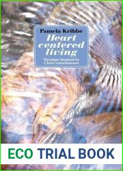 Heart Centered Living: Messages Inspired by Christ Consciousness