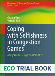 Coping with Selfishness in Congestion Games: Analysis and Design via LP Duality (Monographs in Theoretical Computer Science. An EATCS Series)