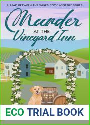 Murder at the Vineyard Inn: A Cozy Hometown Mystery with Recipes (A Read Between the Wines Cozy Mystery #2)