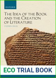 The Idea of the Book and the Creation of Literature (Oxford Textual Perspectives)