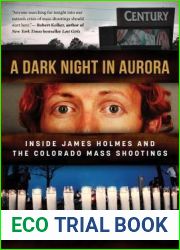 A Dark Night in Aurora: Inside James Holmes and the Colorado Mass Shootings