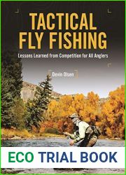 Tactical Fly Fishing: Lessons Learned from Competition for All Anglers