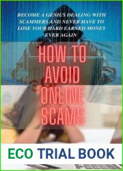 HOW TO AVOID ONLINE SCAMS: Become A Genius Dealing With Scammers And Never Have To Lose Your Hard Earned Money Ever Again