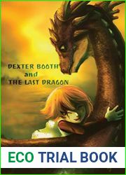 Dexter Booth and the Last Dragon (Dexter Booth Adventures)