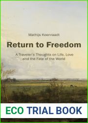 Return to Freedom: A Traveler|s Thoughts on Life, Love and the Fate of the World