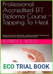 Professional Accredited EFT Diploma Course - Tapping To Heal: Using the powerful tools of EFT - Emotional Freedom Technique to release core issues. Quick and Powerful techniques!