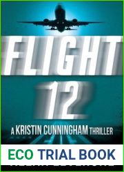 Flight 12: A Kristin Cunningham Thriller (Flight 12 Begins)