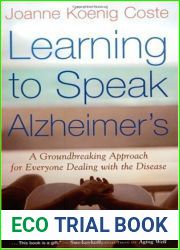 Learning to Speak Alzheimer|s: A Groundbreaking Approach for Everyone Dealing with the Disease