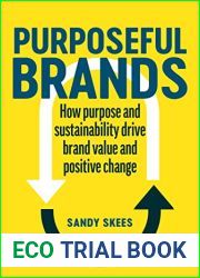Purposeful Brands: How Purpose and Sustainability Drive Brand Value and Positive Change