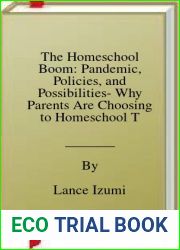 The Homeschool Boom: Pandemic, Policies, and Possibilities- Why Parents Are Choosing to Homeschool Their Children