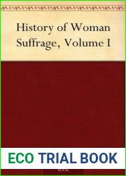 History of Woman Suffrage, Volume I